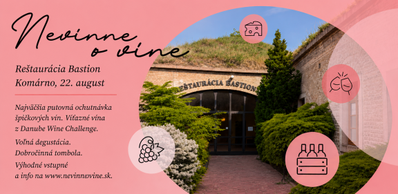 Nevinne o víne Komárno 2026 prinesie degustáciu vín, vinárov, ocenené vína Danube Wine Challenge a atmosféru Bastionu.