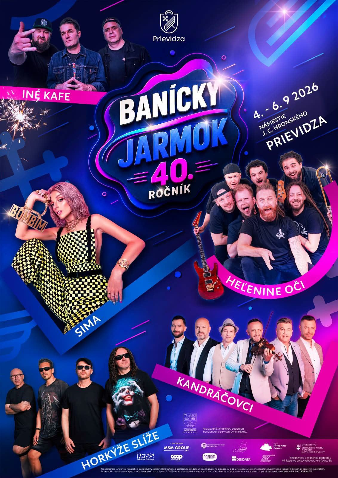Banícky jarmok Prievidza 2026 sa uskutoční od 4. do 6. septembra na Námestí J. C. Hronského a prinesie koncerty Iné Kafe, Sima, Heľenine oči, Kandráčovci a Horkýže Slíže.