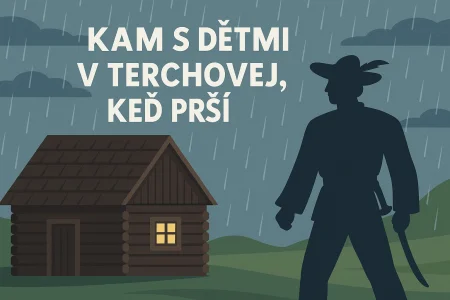 Kam s deťmi v Terchovej, keď prší