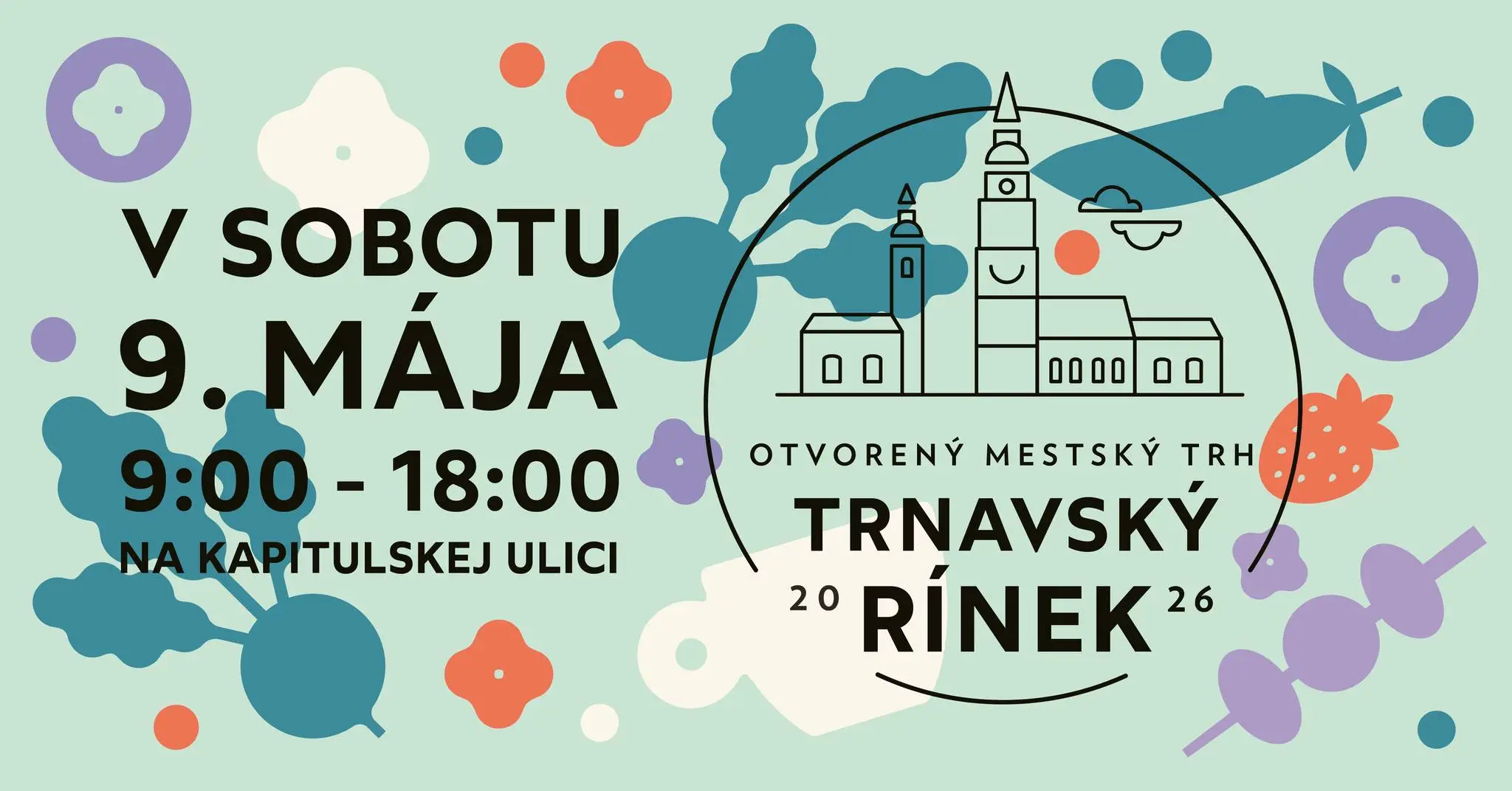 Trnavský rínek 2026 s dátumom 9. mája, časom 9:00 – 18:00 a miestom na Kapitulskej ulici.