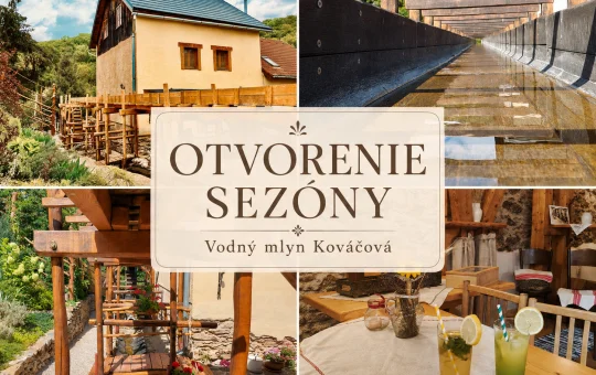 Koláž fotografií Vodného Mlyna Kováčová s exteriérom mlyna, dreveným vodným náhonom, interiérom a centrálnym nápisom Otvorenie sezóny.