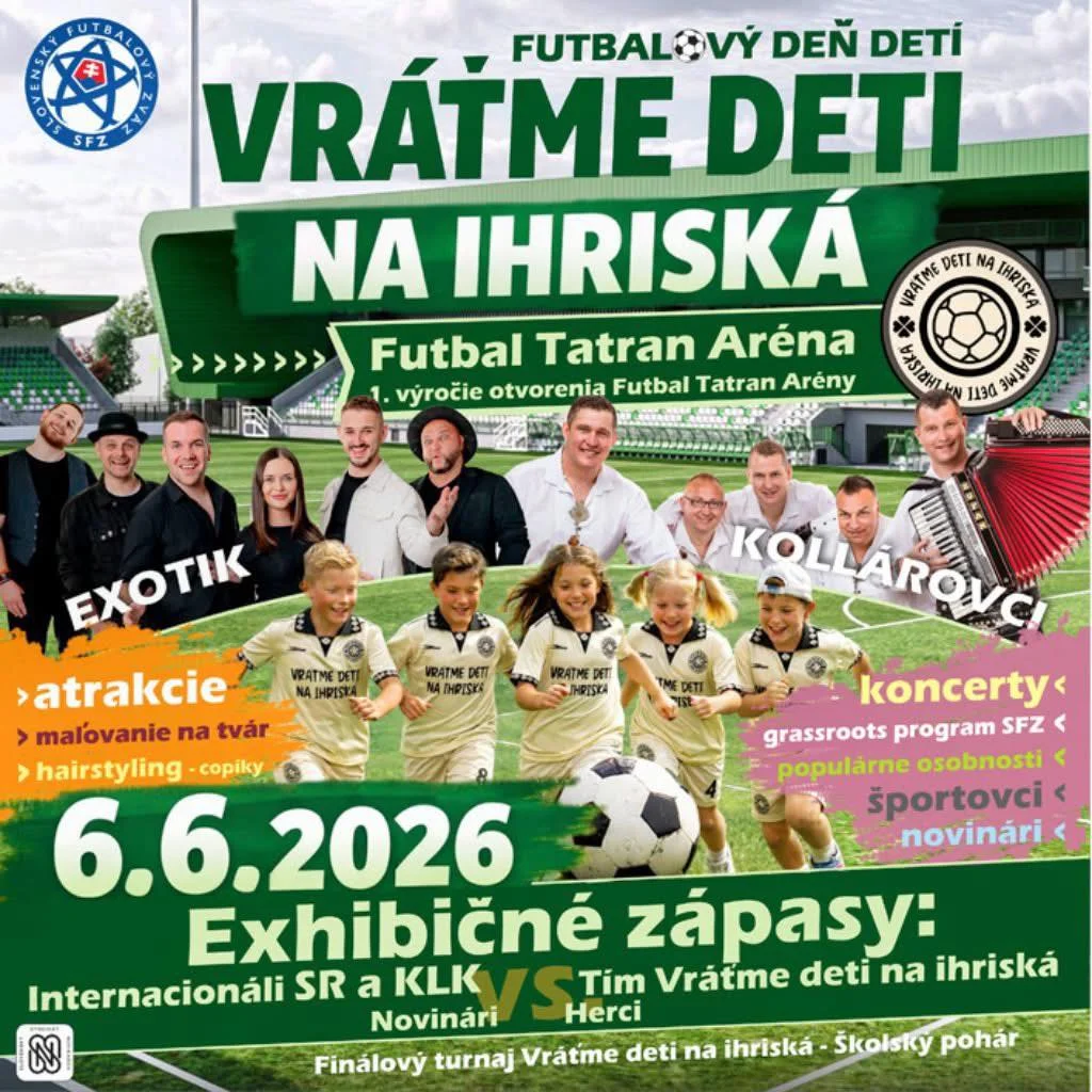 Futbalový deň detí Vráťme deti na ihriská vo Futbal Tatran Aréne v Bratislave s atrakciami, koncertmi, exhibičnými zápasmi a programom pre rodiny.