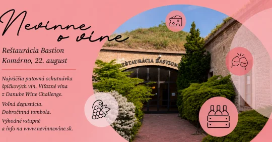 Nevinne o víne Komárno 2026 prinesie degustáciu vín, vinárov, ocenené vína Danube Wine Challenge a atmosféru Bastionu.