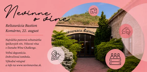 Nevinne o víne Komárno 2026 prinesie degustáciu vín, vinárov, ocenené vína Danube Wine Challenge a atmosféru Bastionu.