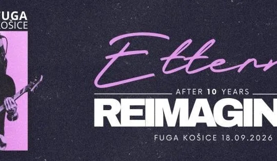 Etterna: Reimagined After 10 Years v Košiciach prinesie intímny koncert s akustickými a ambientnými verziami skladieb kapely.