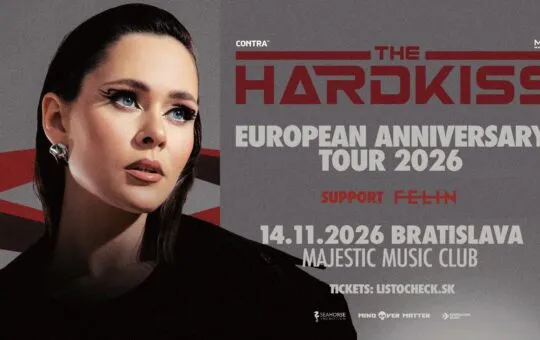 The Hardkiss vystúpia 14. novembra 2026 v Majestic Music Clube v Bratislave v rámci European Anniversary Tour 2026 so supportom Felin.