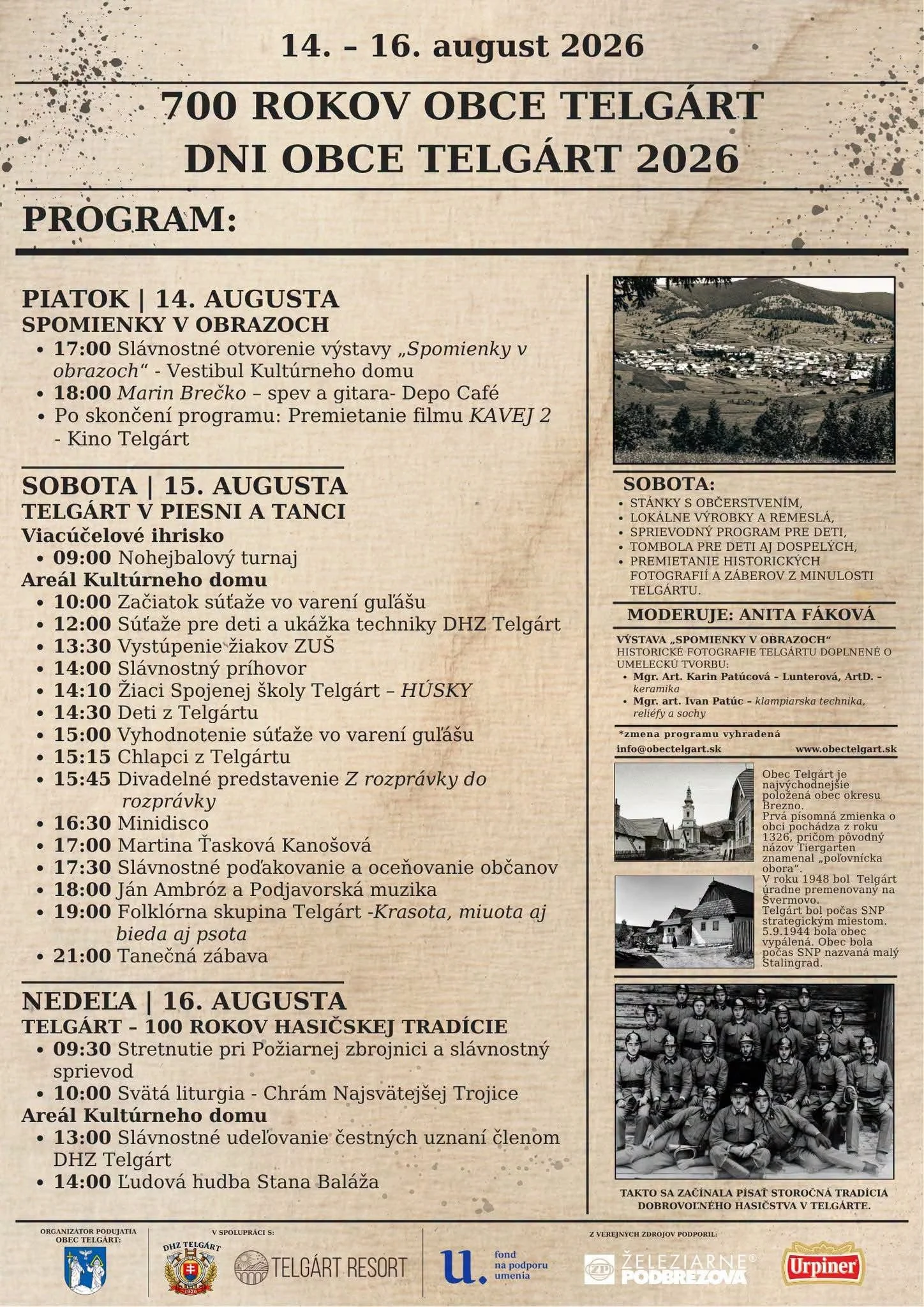 Dni obce Telgárt 2026 sa uskutočnia od 14. do 16. augusta a oslávia 700 rokov obce výstavou, folklórom, hudbou, súťažami a hasičskou tradíciou.