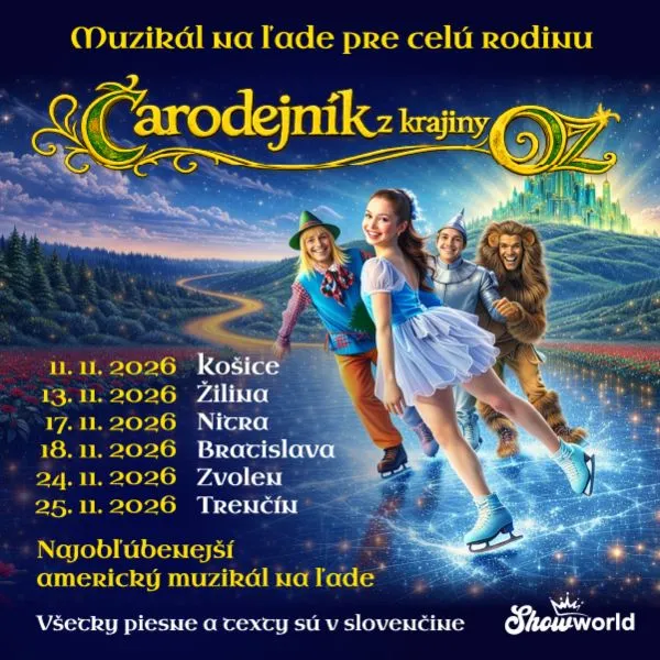 Plagát muzikálu na ľade Čarodejník z krajiny Oz 2026 s rozprávkovými postavami Dorotkou, Strašiakom, Plechovým drevorubačom a Zbabelým levom.