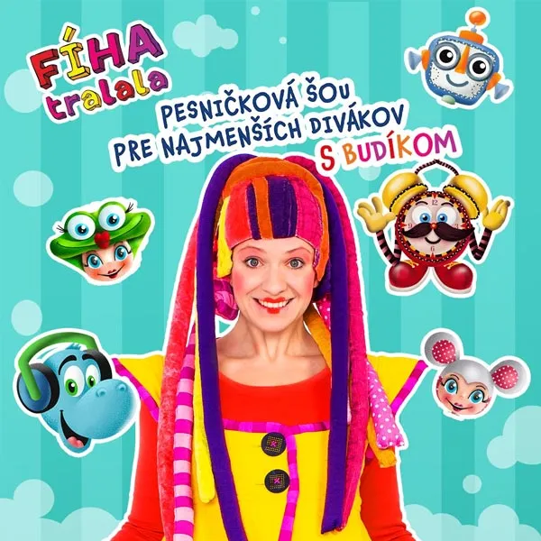 Plagát detského predstavenia FÍHA Tralala: Pesničková šou s Budíkom s obľúbeným škriatkom FÍHA a rozprávkovými postavičkami.